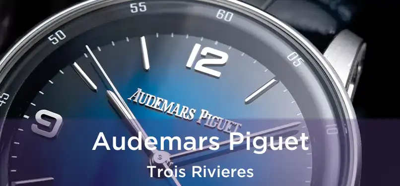  Audemars Piguet Trois Rivieres