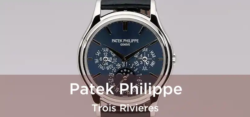  Patek Philippe Trois Rivieres
