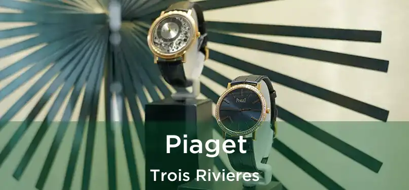  Piaget Trois Rivieres