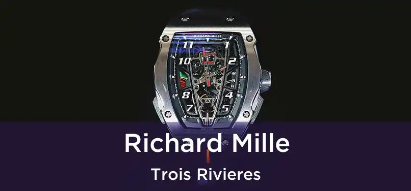  Richard Mille Trois Rivieres