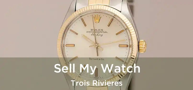  Sell My Watch Trois Rivieres