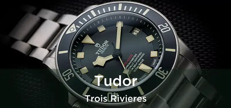  Tudor Trois Rivieres