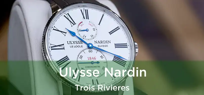  Ulysse Nardin Trois Rivieres